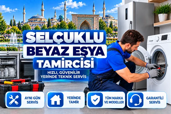 Konya Selçuklu Beyaz Eşya Tamircisi